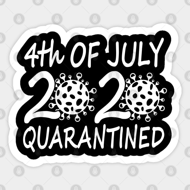 4th of July 2020 Quarantined Sticker by Teesamd